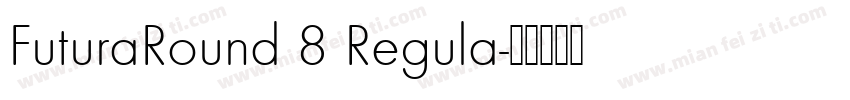 FuturaRound 8 Regula字体转换